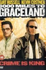 Watch 3000 Miles to Graceland Vodly