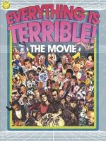 Watch Everything Is Terrible: The Movie Vodly