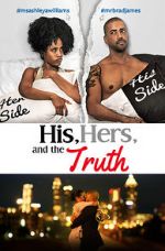 Watch His, Hers & the Truth Vodly