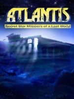 Watch Atlantis: Secret Star Mappers of a Lost World Vodly