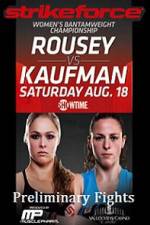 Watch Strikeforce Rousey vs Kaufman Preliminary Fights Vodly