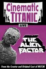 Watch Cinematic Titanic The Alien Factor Vodly