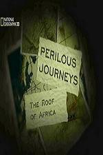 Watch National Geographic Perilous Journeys The Roof of Africa Vodly