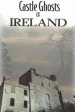 Watch Castle Ghosts of Ireland Vodly