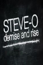 Watch Steve-O: Demise and Rise Vodly