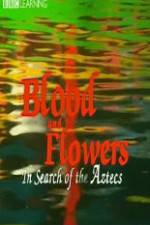 Watch Blood and Flowers - In Search of the Aztecs Vodly