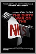 Watch The Dirty War on the National Health Service Vodly