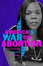 Watch America\'s War on Abortion Zmovie