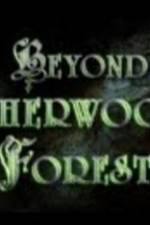 Watch Beyond Sherwood Forest Vodly