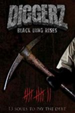 Watch Diggerz: Black Lung Rises Vodly