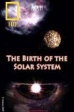 Watch National Geographic Birth of The Solar System Vodly