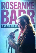 Watch Roseanne Barr: Cancel This! (TV Special 2023) Vodly