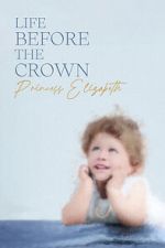 Watch Life Before the Crown: Princess Elizabeth Vodly