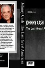 Watch Johnny Cash: The Last Great American Vodly