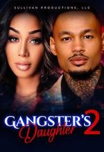 Watch Gangster\'s Daughter 2 Vodly