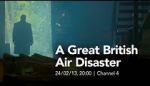 Watch A Great British Air Disaster Vodly