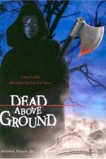 Watch Dead Above Ground Vodly