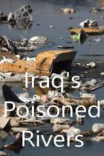 Watch Iraq\'s Poisoned Rivers Vodly