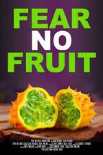 Watch Fear No Fruit Vodly