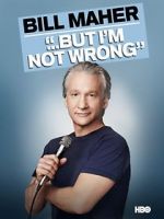 Watch Bill Maher... But I\'m Not Wrong Vodly