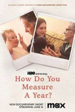 Watch How Do You Measure a Year? (Short 2021) Vodly