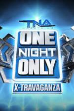 Watch TNA One Night Only X-Travaganza Vodly