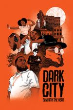 Watch Dark City Beneath the Beat Vodly