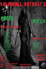 Watch Paranormal Retreat 2-The Woods Witch Vodly