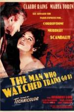 Watch The Man Who Watched Trains Go By Vodly