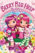 Watch Strawberry Shortcake: Berry Big Help Vodly