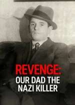 Watch Revenge: Our Dad The Nazi Killer Vodly