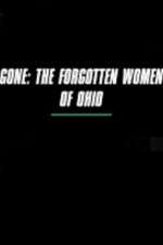 Watch Gone The Forgotten Women of Ohio Vodly