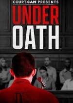 Watch Court Cam Presents Under Oath Vodly