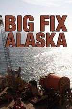 Watch Big Fix Alaska Vodly