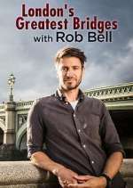 Watch London's Greatest Bridges with Rob Bell Vodly