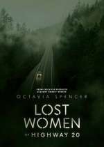 Watch Lost Women of Highway 20 Vodly