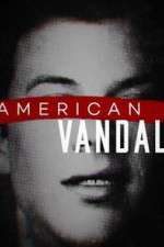 Watch American Vandal Vodly