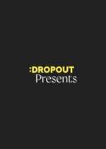 Watch Dropout Presents Vodly