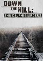Watch Down the Hill: The Delphi Murders Vodly