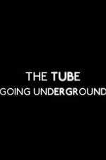 Watch The Tube: Going Underground Vodly