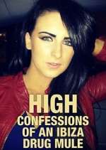 Watch High: Confessions of an Ibiza Drug Mule Vodly