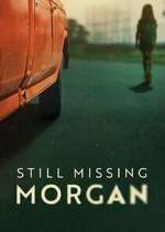 Watch Still Missing Morgan Vodly