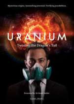 Watch Uranium: Twisting the Dragon's Tail Vodly