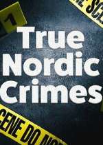 Watch True Nordic Crimes Vodly