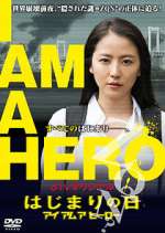 Watch I Am a Hero: The Day It Began Vodly