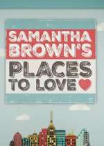 Watch Samantha Brown's Places to Love Vodly