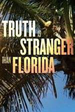 Watch Truth Is Stranger Than Florida Vodly