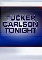 Watch Tucker Carlson Tonight Vodly