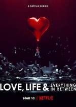 Watch Love, Life & Everything in Between Vodly