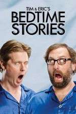 Watch Tim and Eric's Bedtime Stories Vodly
